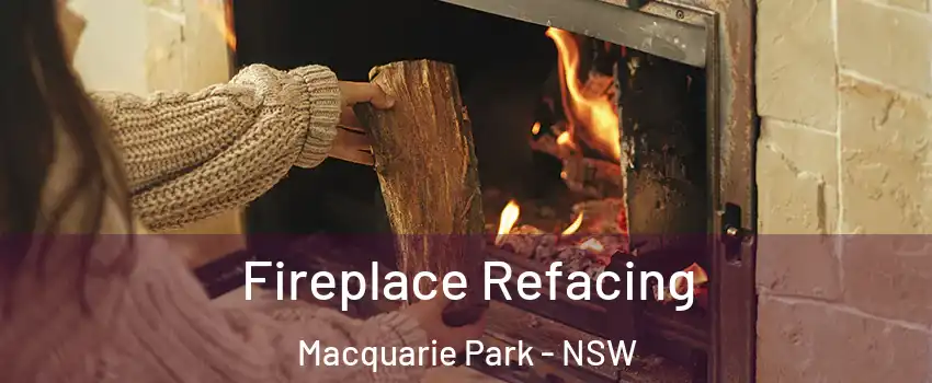 Fireplace Refacing Macquarie Park - NSW