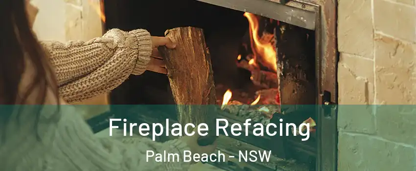 Fireplace Refacing Palm Beach - NSW