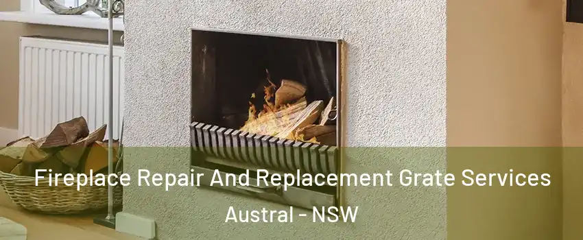 Fireplace Repair And Replacement Grate Services Austral - NSW