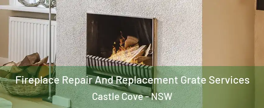 Fireplace Repair And Replacement Grate Services Castle Cove - NSW