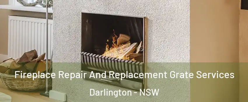 Fireplace Repair And Replacement Grate Services Darlington - NSW