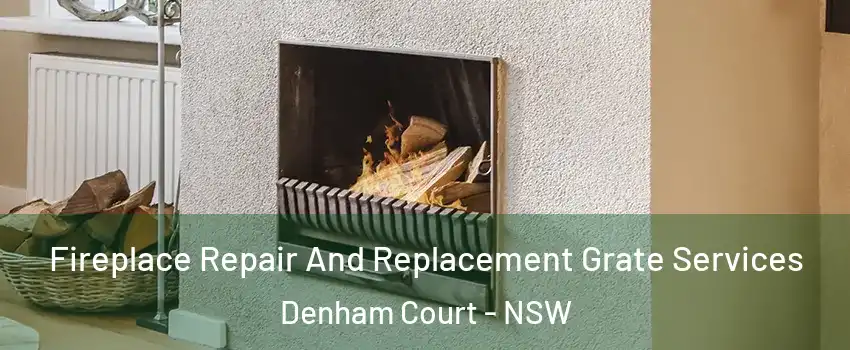 Fireplace Repair And Replacement Grate Services Denham Court - NSW