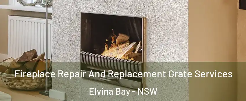 Fireplace Repair And Replacement Grate Services Elvina Bay - NSW