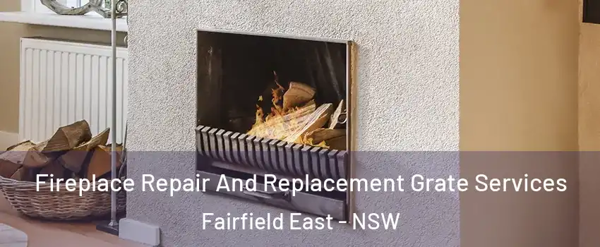 Fireplace Repair And Replacement Grate Services Fairfield East - NSW