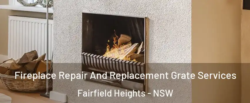 Fireplace Repair And Replacement Grate Services Fairfield Heights - NSW