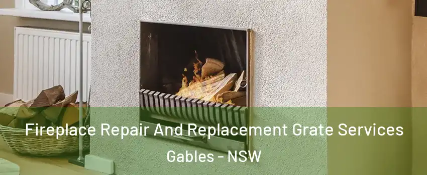 Fireplace Repair And Replacement Grate Services Gables - NSW