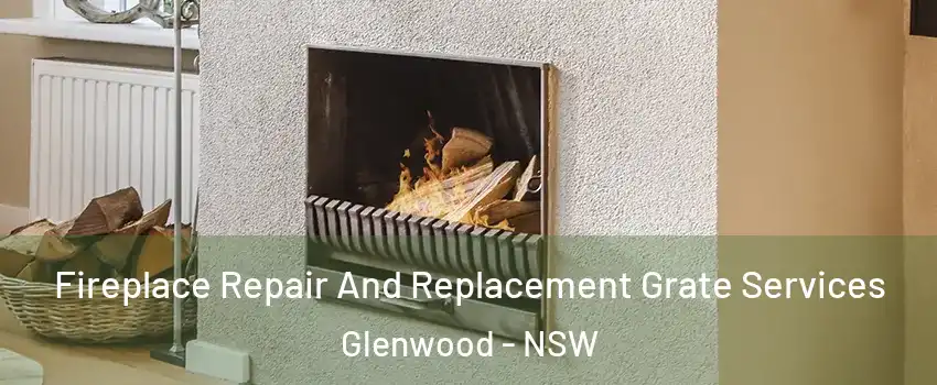 Fireplace Repair And Replacement Grate Services Glenwood - NSW