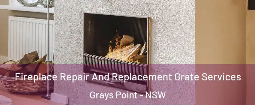 Fireplace Repair And Replacement Grate Services Grays Point - NSW