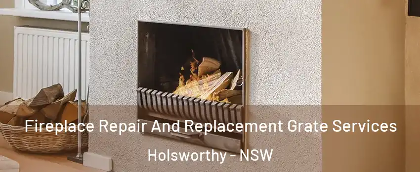 Fireplace Repair And Replacement Grate Services Holsworthy - NSW