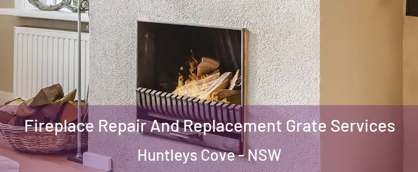 Fireplace Repair And Replacement Grate Services Huntleys Cove - NSW