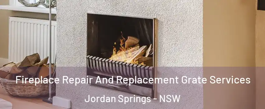 Fireplace Repair And Replacement Grate Services Jordan Springs - NSW