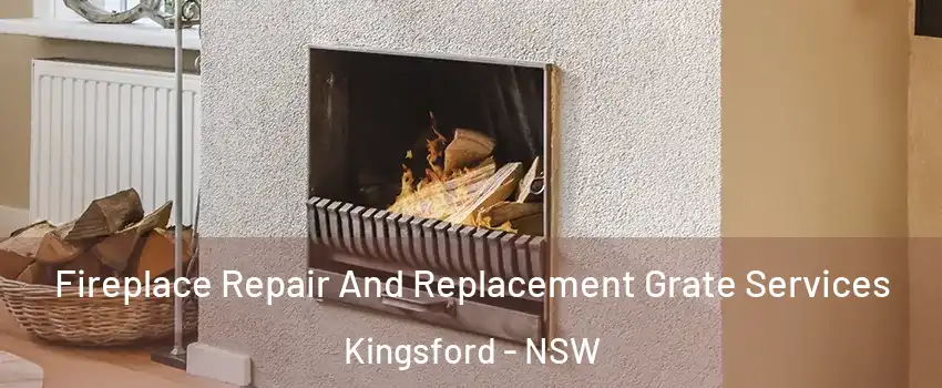 Fireplace Repair And Replacement Grate Services Kingsford - NSW