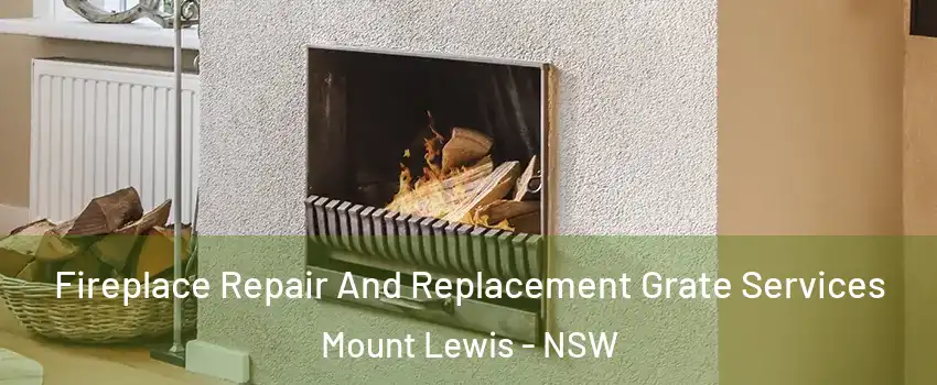 Fireplace Repair And Replacement Grate Services Mount Lewis - NSW