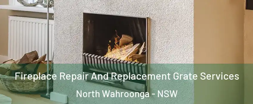 Fireplace Repair And Replacement Grate Services North Wahroonga - NSW