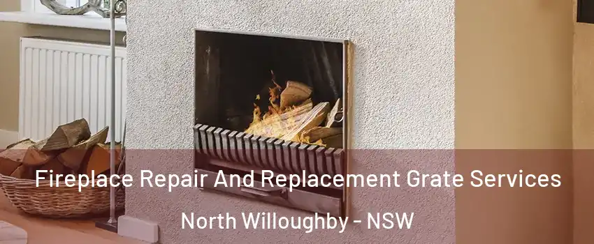 Fireplace Repair And Replacement Grate Services North Willoughby - NSW