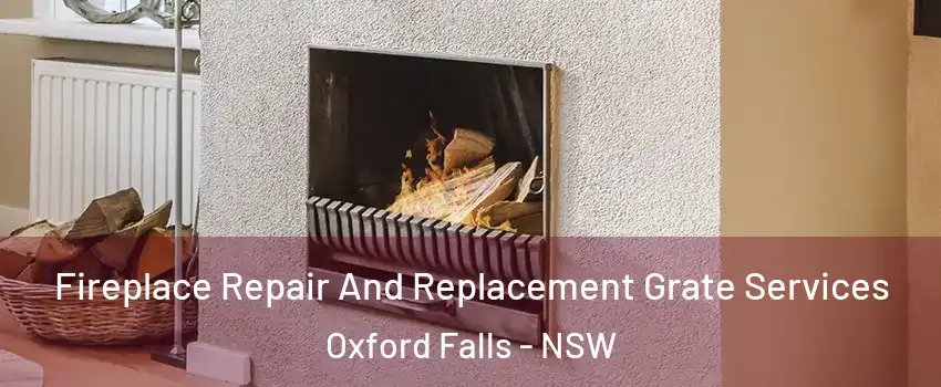Fireplace Repair And Replacement Grate Services Oxford Falls - NSW