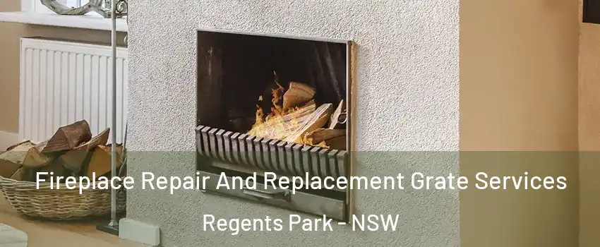 Fireplace Repair And Replacement Grate Services Regents Park - NSW