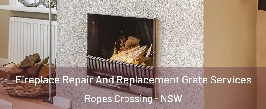 Fireplace Repair And Replacement Grate Services Ropes Crossing - NSW