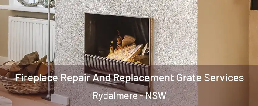 Fireplace Repair And Replacement Grate Services Rydalmere - NSW