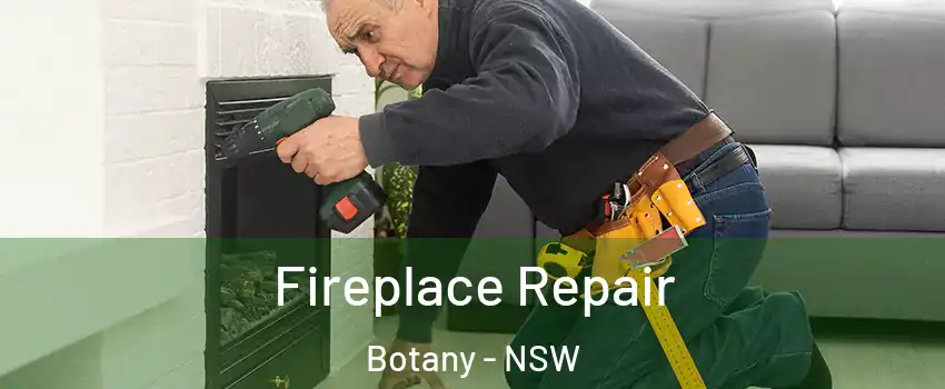  Fireplace Repair Botany - NSW