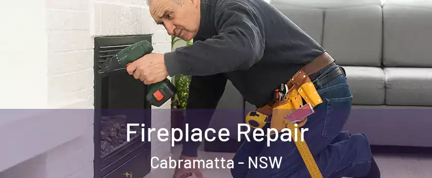 Fireplace Repair Cabramatta - NSW