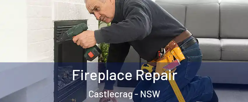 Fireplace Repair Castlecrag - NSW