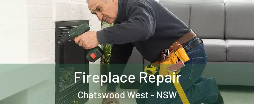 Fireplace Repair Chatswood West - NSW