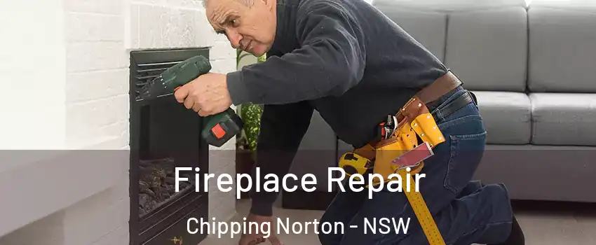 Fireplace Repair Chipping Norton - NSW