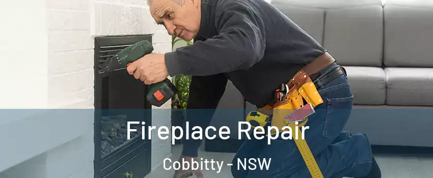 Fireplace Repair Cobbitty - NSW
