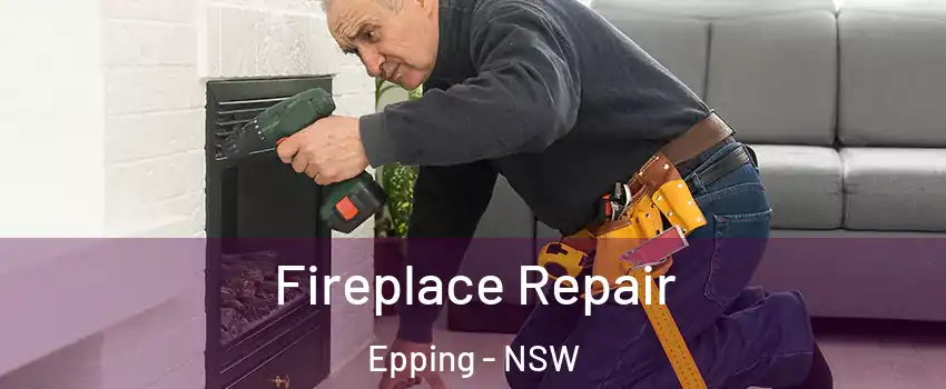 Fireplace Repair Epping - NSW
