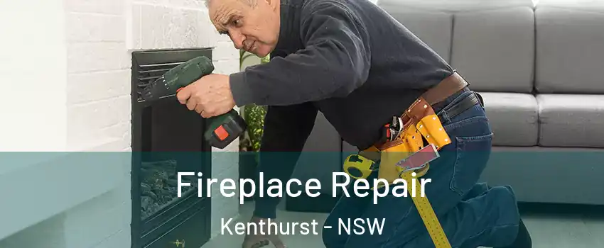 Fireplace Repair Kenthurst - NSW