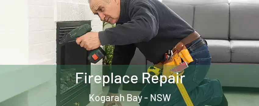 Fireplace Repair Kogarah Bay - NSW