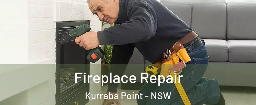 Fireplace Repair Kurraba Point - NSW