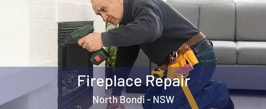 Fireplace Repair North Bondi - NSW