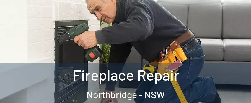 Fireplace Repair Northbridge - NSW