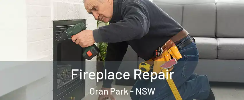 Fireplace Repair Oran Park - NSW