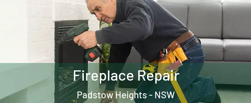 Fireplace Repair Padstow Heights - NSW