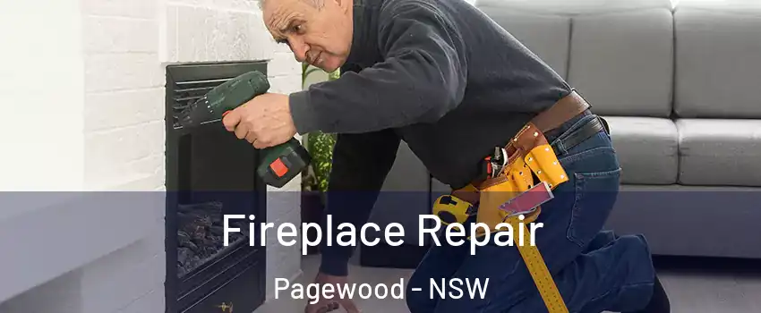 Fireplace Repair Pagewood - NSW