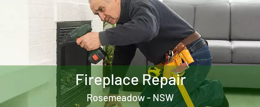 Fireplace Repair Rosemeadow - NSW