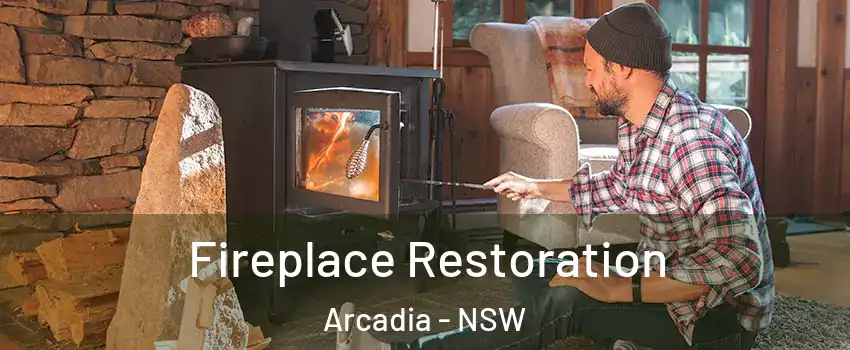 Fireplace Restoration Arcadia - NSW