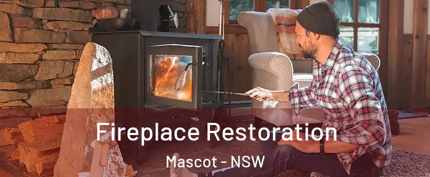Fireplace Restoration Mascot - NSW