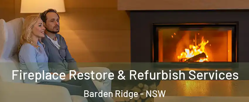  Fireplace Restore & Refurbish Services Barden Ridge - NSW