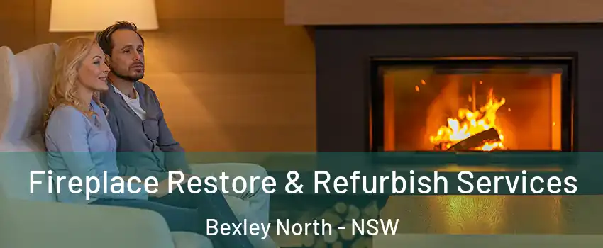 Fireplace Restore & Refurbish Services Bexley North - NSW