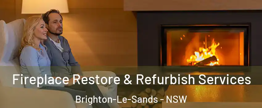 Fireplace Restore & Refurbish Services Brighton-Le-Sands - NSW