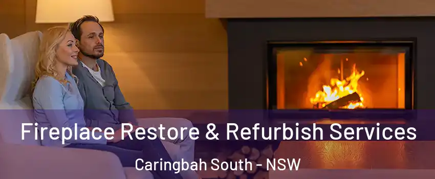 Fireplace Restore & Refurbish Services Caringbah South - NSW