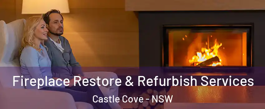 Fireplace Restore & Refurbish Services Castle Cove - NSW