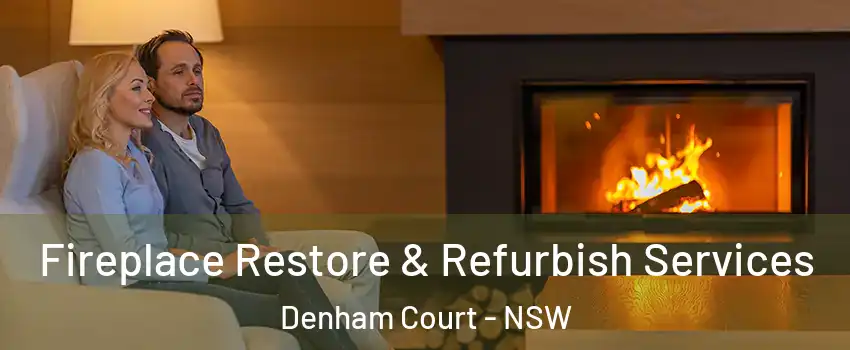 Fireplace Restore & Refurbish Services Denham Court - NSW