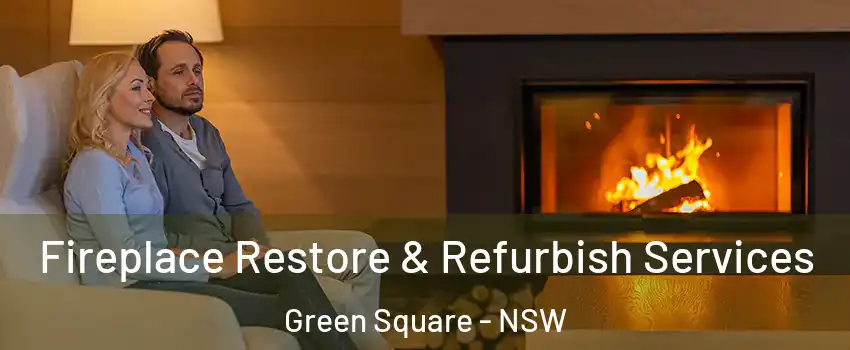 Fireplace Restore & Refurbish Services Green Square - NSW