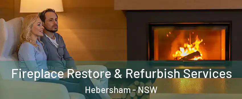 Fireplace Restore & Refurbish Services Hebersham - NSW