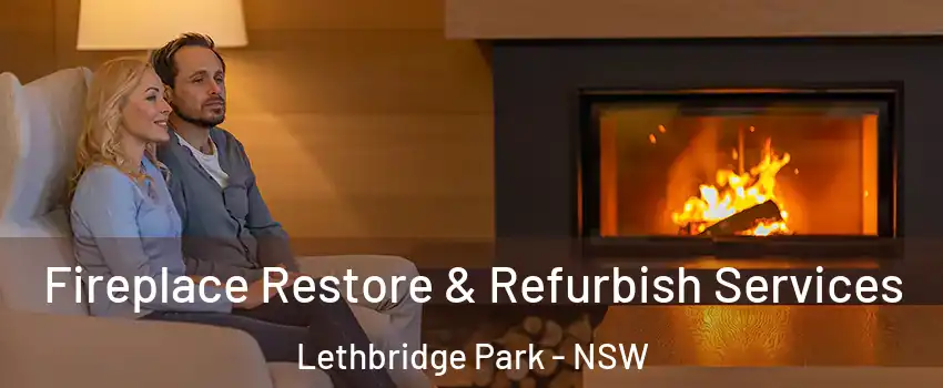 Fireplace Restore & Refurbish Services Lethbridge Park - NSW